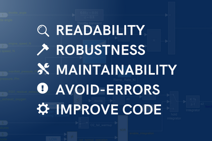 This image shows how modeling guidelines improve Simulink models' readability, robustness, and maintainability. They also help avoid errors and improve code.