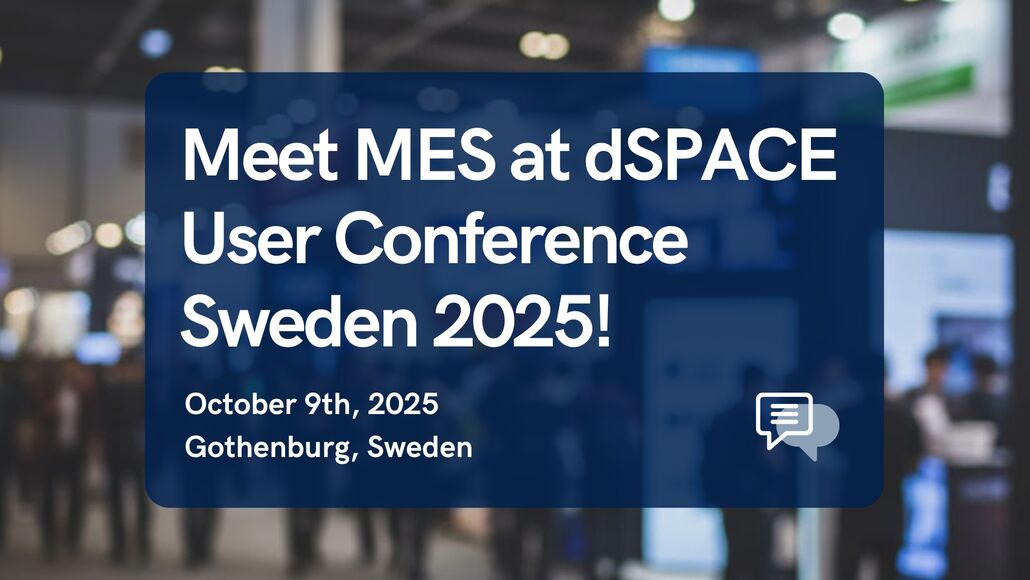 Dieses Bild ist ein Thumbnail, das für den Artikel „MES Is Attending dSPACE User Conference Sweden 2025“ Seite.